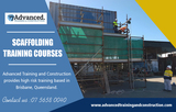 Scaffolding Training Courses Advanced Training & Construction Courses 11a Sandmere Rd, (cnr Brownlee St) 