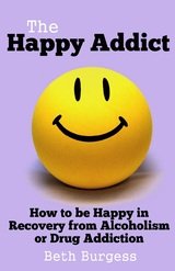 The Happy Addict by Beth Burgess, Addiction, Anxiety, Stress - Smyls Therapy and Recovery Coaching, London
