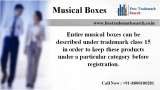 Entire musical boxes can be described under trademark class 15 in order to keep these products under a particular category before registration. Free Trademark Search S-191 C, 3rd floor,Manak Complex,School Block, Shakarpur 