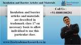 Insulation and Barrier Articles and Materials<br />
Insulation and barrier articles and materials are described in trademark class 17 on necessary basis to allow individual to use this particular class. Free Trademark Search S-191 C, 3rd floor,Manak Complex,School Block, Shakarpur 