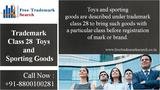 Trademark Class 28 | Toys and Sporting Goods Free Trademark Search S-191 C, 3rd floor,Manak Complex,School Block, Shakarpur 