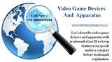 Video Game Devices and Apparatus Free Trademark Search S-191 C, 3rd floor,Manak Complex,School Block, Shakarpur 