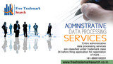 Administrative Data Processing Services Free Trademark Search S-191 C, 3rd floor,Manak Complex,School Block, Shakarpur 