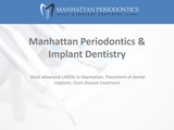  Manhattan Periodontics & Implant Dentistry 121 East 60th St, Ste 6C1 